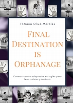 Final Destination is Orphanage. Cuentos cortos adaptados en ingls para leer, relatar y traducir