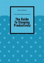 The Guide To Sleeping Productively