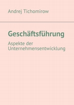 Geschftsfhrung. Aspekte der Unternehmensentwicklung