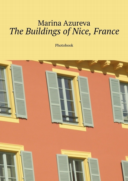 The Buildings of Nice, France. Photobook