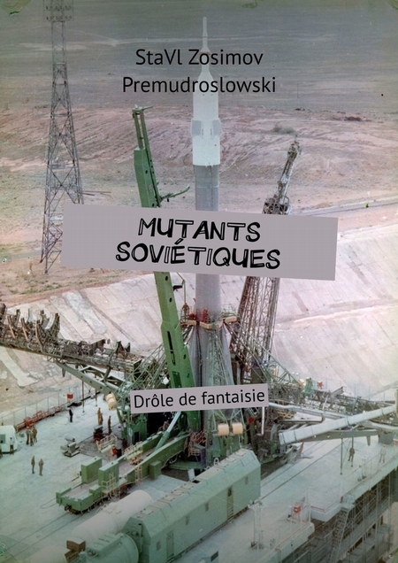 Mutants sovitiques. Drle de fantaisie