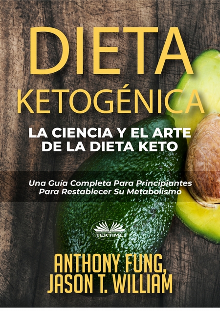 Dieta Ketognica – La Ciencia Y El Arte De La Dieta Keto
