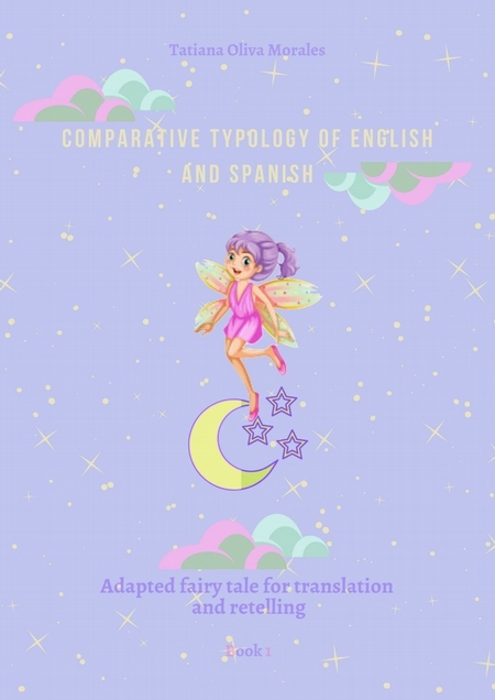 Comparative typology of English and Spanish. Adapted fairy tale for translation and retelling. Book 1