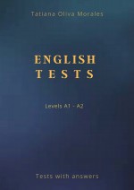 English Tests. Levels A1—A2. Tests with answers