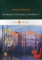 The History of Tom Jones, a Foundling 1 = История Тома Джонса 1