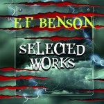 Selected works of E.F. Benson