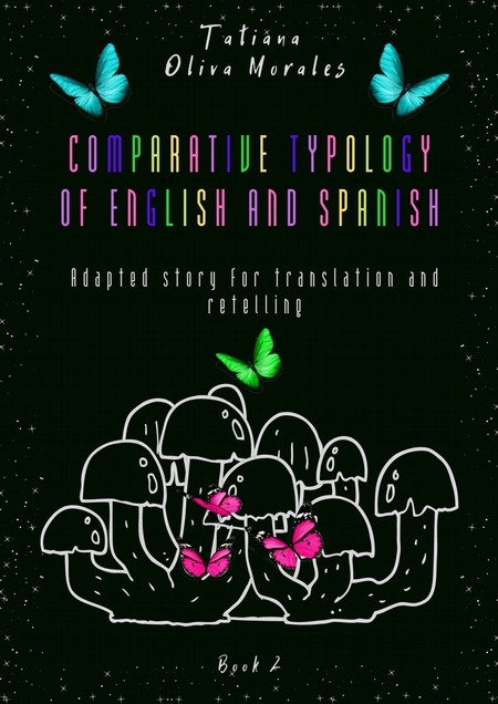 Comparative typology of English and Spanish. Adapted story for translation and retelling. Book 2
