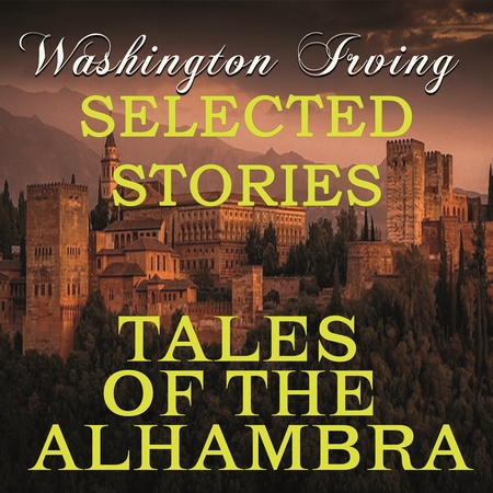 Tales of the Alhambra (Selected stories)