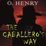 The Caballero`s Way