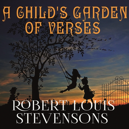 A Child`s Garden of Verses
