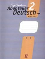 Немецкий язык. 6 класс. Abenteuer Deutsch 2: Arbeitsbuch. С немецким за приключениями 2: Рабочая тетрадь. Издание 2-е