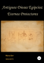 Antiguos dioses egipcios: eternos protectores