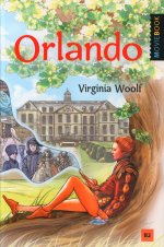 Вирджиния Вулф: Орландо. Книга для чтения на английском языке. Уровень B2