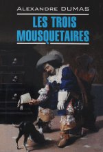 Alexandre Dumas: Les Trois Mousquetaires