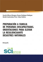 Preparaci?n a familia de personas discapacitadas. Orientaciones para elevar la resilienciaante desastres naturales. (Бакалавриат, Магистратура, Специалитет). Монография