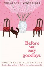 Before We Say Goodbye (Toshikazu Kawaguchi) Прежде чем мы скажем прощай (Тосикадзу Кавагути) /Книги на английском языке