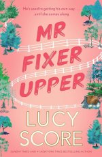 Mr Fixer Upper (Lucy Score) Мистер Фиксер (Люси Скоур) /Книги на английском языке