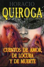 Cuentos de amor, de locura y de muerte. Рассказы о любви, безумии и смерти