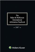 The Baker & McKenzie International Arbitration Yearbook 2007