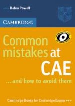 Cambridge Books For Cambridge Exams. Common Mistakes at CAE... and How to Avoid Them