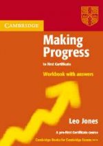 Cambridge Books For Cambridge Exams. Making Progress. To First Certificate. Workbook with Answers. A pre-First Certificate Course: на английском языке