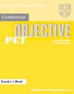 Cambridge Books For Cambridge Exams. Objective PET Teacher`s Book