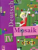 Deutsch: Mosaik IV: Lesebuch. Немецкий язык. Мозаика. Книга для чтения. 4 класс