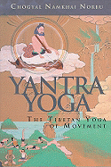 Yantra Yoga: The Tibetan Yoga of Movement: A Stainless Mirror of Jewels: A Commentary on Vairocana`s the Union of the Sun and Moon