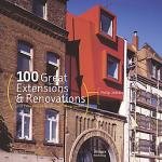 100 GREAT EXTENSIONS RENOVATIONS / 100 Лучших изменений и обновлений зданий