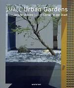Small Urban Gardens / Маленькие урбанистические сады