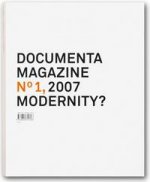documenta 2007 magazine No. 1: Modernity?