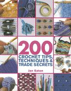 200 Crochet Tips, Techniques & Trade Secrets