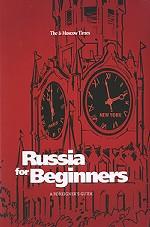 Russia for Beginners. A Foreigners Guide to Russia