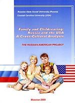 Family and Childrearing. Russia and the USA. A Cross-Cultural Analysis. The Russian-American Project