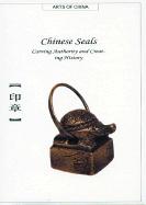 Chinese Seals: Carving Authority and Creating History