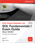 OCA Oracle Database 11g: SQL Fundamentals I Exam Guide (Exam 1Z0-051) [With CDROM]