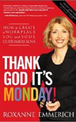 Thank God Its Monday!: How to Create a Workplace You and Your Customers Love