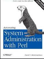 Automating System Administration with Perl: Tools to Make You More Efficient
