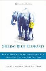 Selling Blue Elephants: How to make great products that people want BEFORE they even know they want them