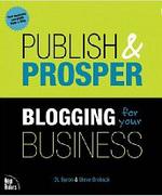 Publish and Prosper: Blogging for Your Business