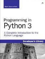 Programming in Python 3: A Complete Introduction to the Python Language