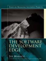 The Software Development Edge: Essays on Managing Successful Projects