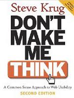 Dont Make Me Think: A Common Sense Approach to Web Usability. 2nd Edition