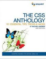 The CSS Anthology. 101 Essential Tips, Tricks & Hacks