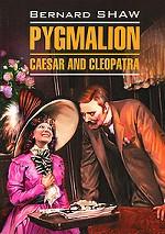 Pygmalion. Caesar and Cleopatra