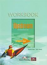 Upstream: Intermediate B2: Workbook: Student`s Book