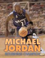 Michael Jordan: Returning Champion (Revised)