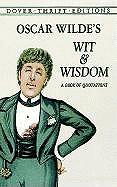 Oscar Wilde\'s Wit and Wisdom: A Book of Quotations