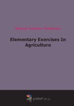 Elementary Exercises In Agriculture (1914)