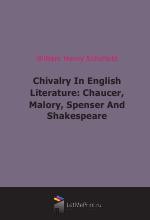 Chivalry In English Literature: Chaucer, Malory, Spenser And Shakespeare